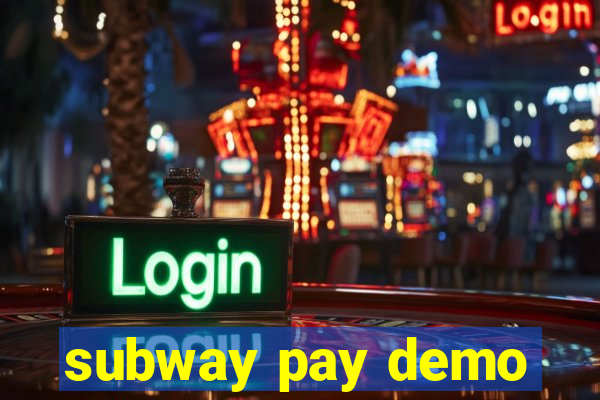 subway pay demo